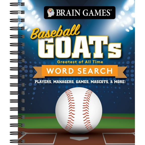 PIL EDITED: Brain Games - Baseball GOATs (Greatest of All Time) Word Search: Players, Managers, Games, Mascots, and More! (Spiral-Bound)