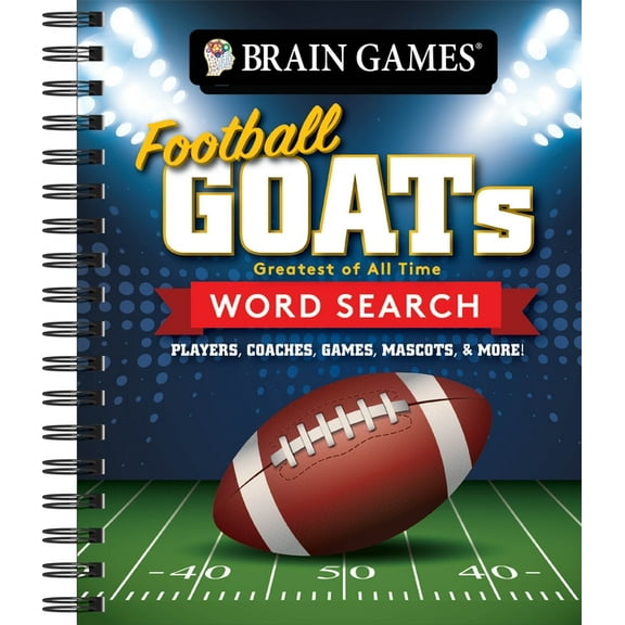 Brain Games Brain Games - Football Goats (Greatest of All Time) Word Search: Players, Coaches, Games, Mascots, & More!, (Spiral-Bound)