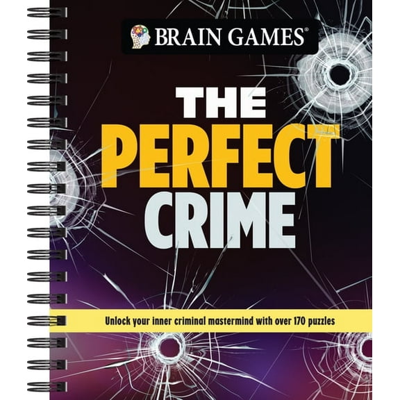 Brain Games Brain Games - The Perfect Crime: Unlock Your Inner Criminal MasterMind with Over 170 Puzzles, (Spiral-Bound)
