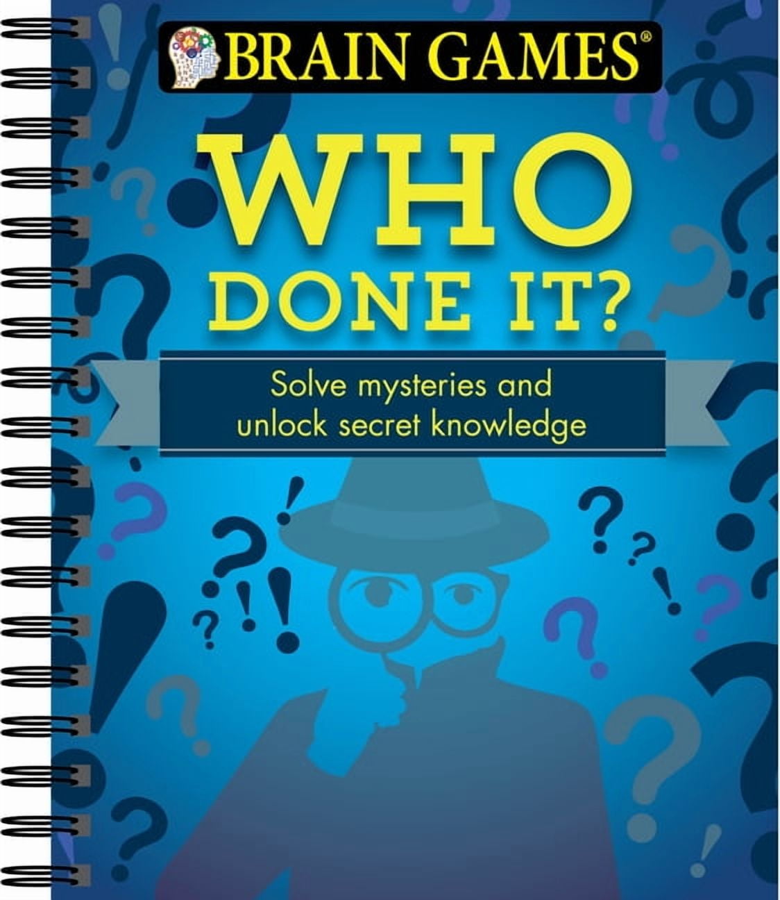 PUBLICATIONS INTERNATIONAL Brain Games Brain Games - Who Done It?: Solve Mysteries and Unlock Secret Knowledge, (Spiral-Bound)