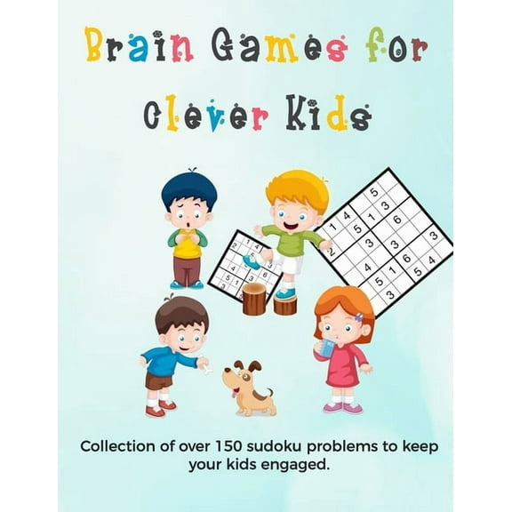 Brain Games for Clever Kids: sudoku puzzles hard gifts for kids who are clever - gifts for smart kids and best sudoku puzzle book for you loved ones - buy for your kids, children, grandchildren and co