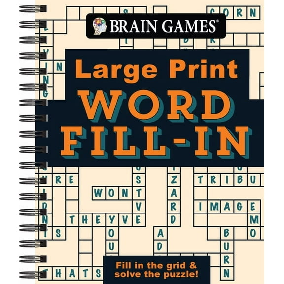 Brain Games Large Print Brain Games - Large Print - Word Fill-In: Fill in the Grid & Solve the Puzzle!, (Spiral-Bound)