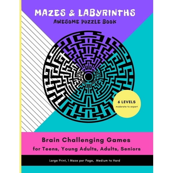 Brain Games MAZES & LABYRINTHS Awesome PUZZLE Book - Brain Challenging Games for TEENS YOUNG ADULTS ADULTS SENIORS Large Prints , Book 1, (Paperback)