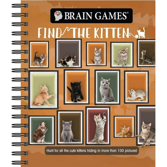 Brain Games - Picture Puzzles Brain Games - Find the Kitten: Hunt for All the Cute Kittens Hiding in 125 Pictures!, (Spiral-Bound)