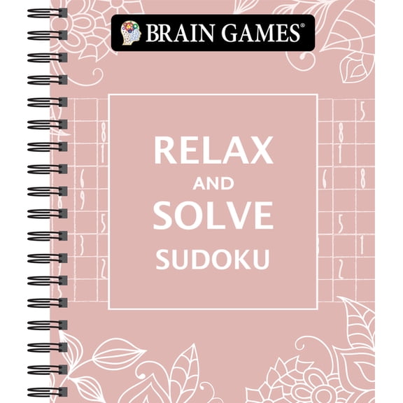 Brain Games - Relax and Solve Brain Games - Relax and Solve: Sudoku, (Spiral-Bound)