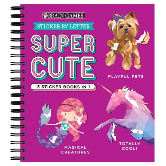 Brain Games - Sticker by Letter Brain Games - Sticker by Letter: Super Cute - 3 Sticker Books in 1 (30 Images to Sticker: Playful Pets, Totally Cool!, M, (Spiral-Bound)