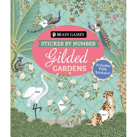 Brain Games - Sticker by Number: Gilded Gardens (24 Images to Sticker): Includes 2 Foil Sticker Sheets to Complete Each Image! (Paperback)