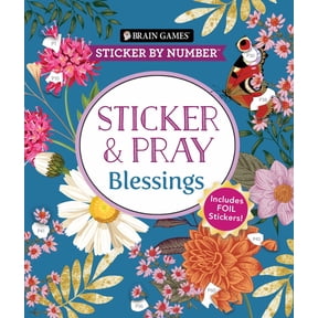 Brain Games - Sticker by Number - Sticker and Pray: Blessings (24 Images to Sticker): Includes 2 Foil Sticker Sheets to Complete Each Image! (Paperback)
