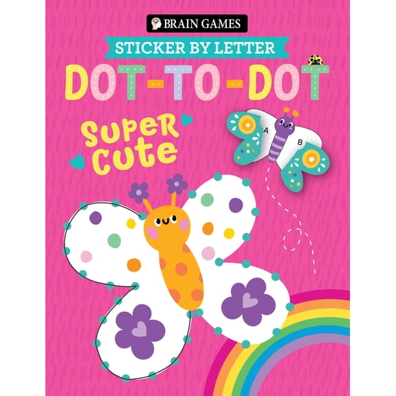 Brain Games - Sticker by Letter Brain Games - Sticker by Letter - Dot-To-Dot: Super Cute (for Kids Ages 3 and Up), (Spiral-Bound)