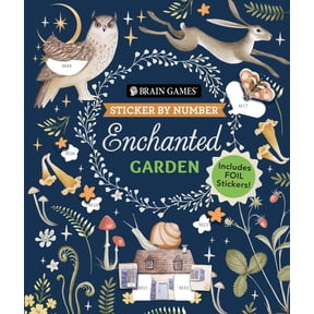 Brain Games - Sticker by Number Brain Games - Sticker by Number: Enchanted Garden (24 Images to Sticker): Includes 2 Foil Sticker Sheets to Complete Eac, (Paperback)