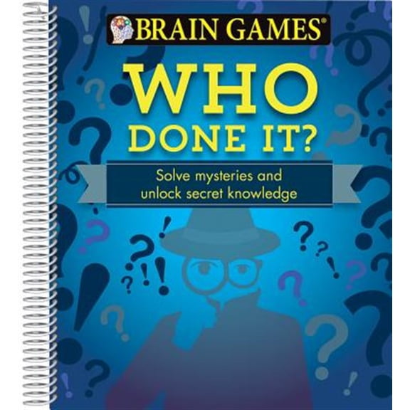 Pre-Owned Brain Games - Who Done It?: Solve Mysteries and Unlock Secret Knowledge (Spiral-bound) 1680223135 9781680223132