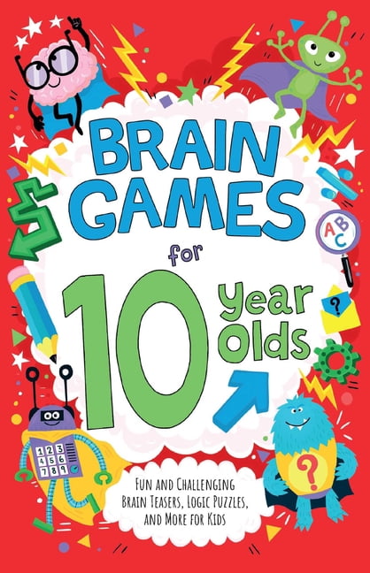 Brain Games for 10 Year Olds: Fun and Challenging Brain Teasers, Logic Puzzles, and More for Kids, (Paperback)