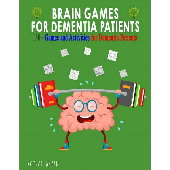 Brain Games for Dementia Patients: 150+ Games and Activities for Dementia Patients, (Paperback)