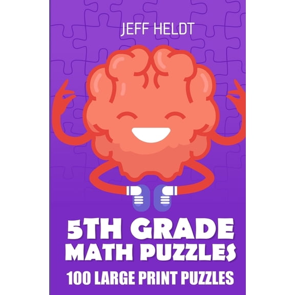 Brain Games for Kids 5th Grade Math Puzzles: Tents Puzzles - 100 Large Print Puzzles, Book 1, (Paperback)