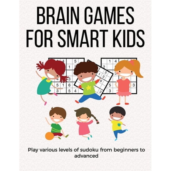 Brain Games for Smart Kids: puzzle gifts for kids who are clever - gifts for smart kids under 12 and the best sudoku puz, (Paperback)