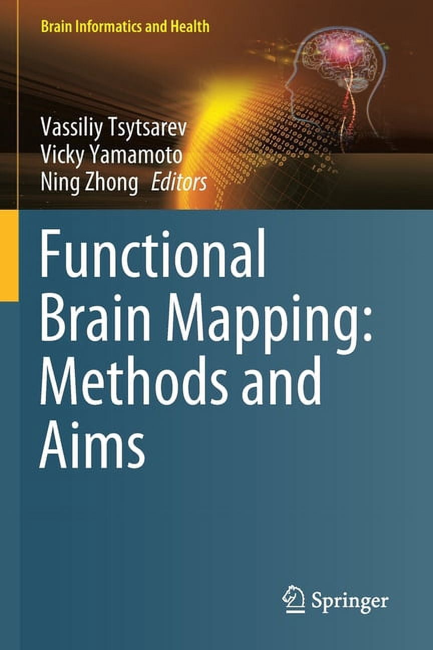 Brain Informatics and Health Functional Brain Mapping: Methods and Aims ...