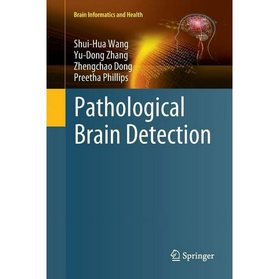 Brain Informatics and Health Pathological Brain Detection, (Paperback)