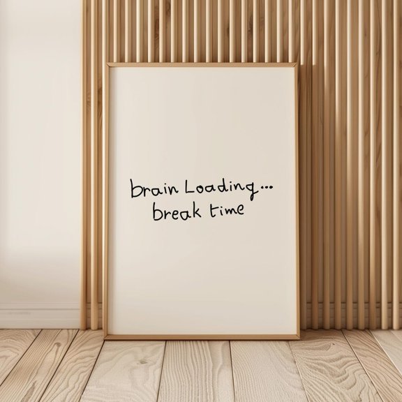 Brain Loading Break Time Minimal Quote Office Wall Decor Poster