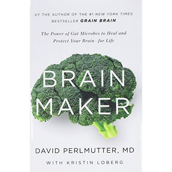 Pre-Owned Brain Maker: The Power of Gut Microbes to Heal and Protect Your Brain for Life (Hardcover) 0316380105 9780316380102