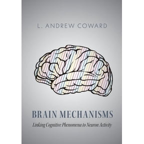 Pre-Owned Brain Mechanisms: Linking Cognitive Phenomena to Neuron Activity