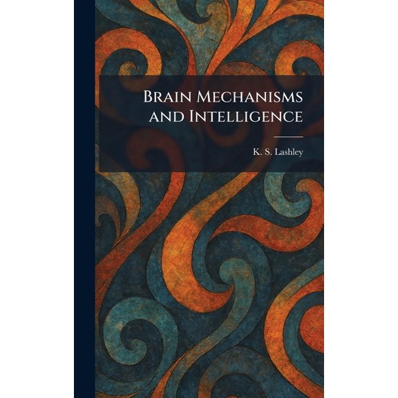Brain Mechanisms and Intelligence, (Hardcover)