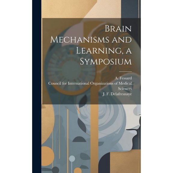 Brain Mechanisms and Learning, a Symposium (Hardcover)