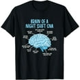 thumbnail image 1 of Brain Of A Night Shift CNA Certified Nursing Assistant T-Shirt, 1 of 4