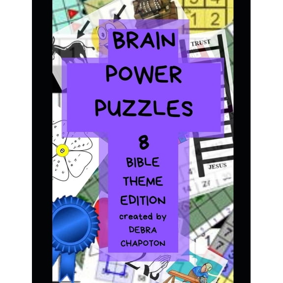 Brain Power Puzzles - Activity Books: Brain Power Puzzles 8: A Variety of Christian-based Puzzles, Word Searches, Sudoku, Cryptograms, Pictograms, Anagrams, Scrambled Words, Crosswords, Word Ladders a