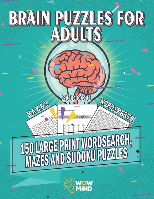 Brain Puzzles for Adults: 150 Large print Wordsearch, Mazes and Sudoku