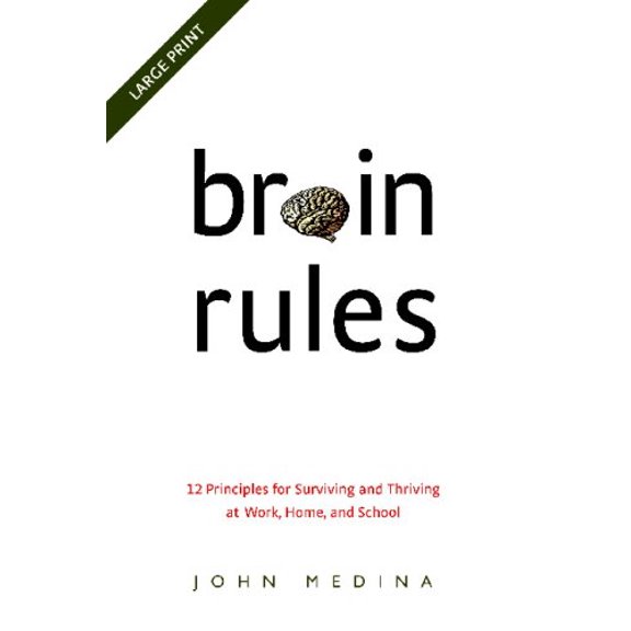 Pre-Owned Brain Rules: 12 Principles for Surviving and Thriving at Work, Home, and School (Paperback) 0979777720 9780979777721
