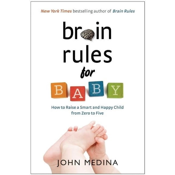 Brain Rules for Baby: How to Raise a Smart and Happy Child from Zero to Five (Hardcover)