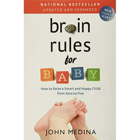 Pre-Owned Brain Rules for Baby (Updated and Expanded): How to Raise a Smart and Happy Child from Zero to Five (Paperback) 0983263388 9780983263388