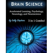 Brain Science Accelerated Learning, Psychology, Neurology, and Neuroscience Paperback