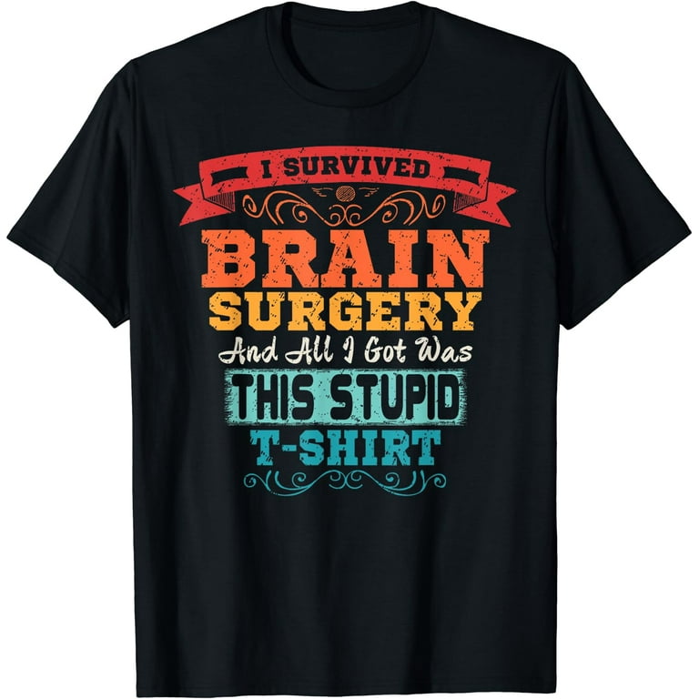 Brain Tumor Shirt Survivor Post Cancer Surgery Recovery Gift Brain Tumor Shirt Survivor Post Cancer Surgery Recovery Gift