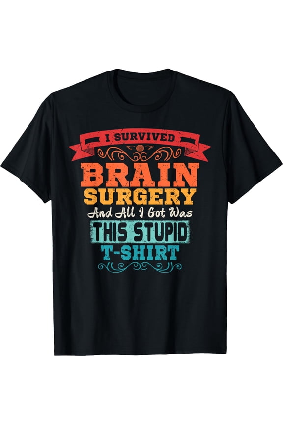 Brain Surgery Shirt Survivor Post Cancer Tumor Recovery Gift