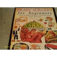 thumbnail image 1 of Pre-Owned Brain Surgery for Beginners and Other Major Operations for Minors: a Scalpel-free Guide to Your Insides (Paperback) 0590031872 9780590031875, 1 of 1