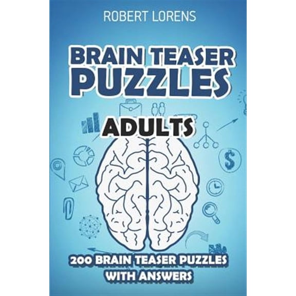 Brain Teaser Puzzles Adults: Walls Puzzles - 200 Brain Puzzles with Answers (Paperback) by Robert Lorens