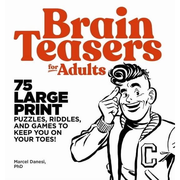 Brain Teasers for Adults: 75 Large Print Puzzles, Riddles, and Games to Keep You on Your Toes, (Paperback)