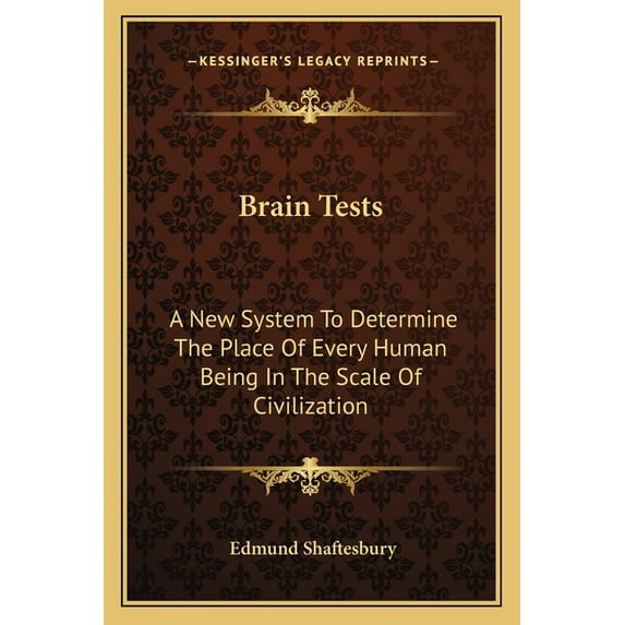 Brain Tests : A New System To Determine The Place Of Every Human Being In The Scale Of Civilization (Paperback)