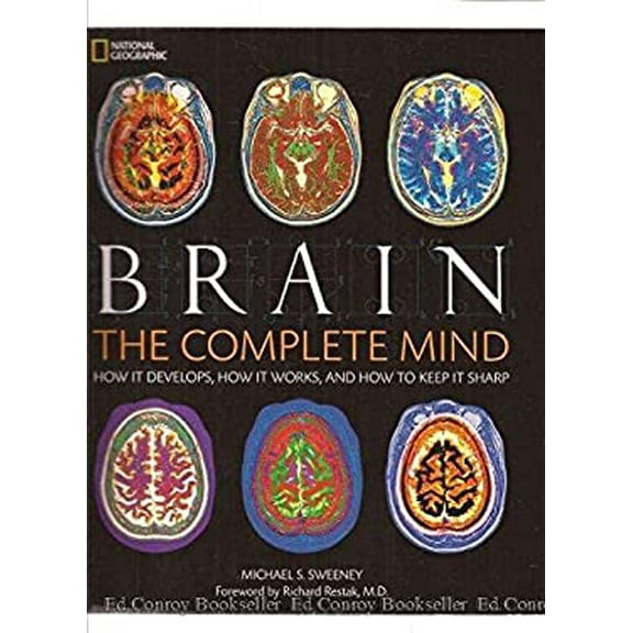 Pre-Owned Brain: The Complete Mind: How It Develops, How It Works, and How to Keep It Sharp (Paperback) 1435155998 9781435155992