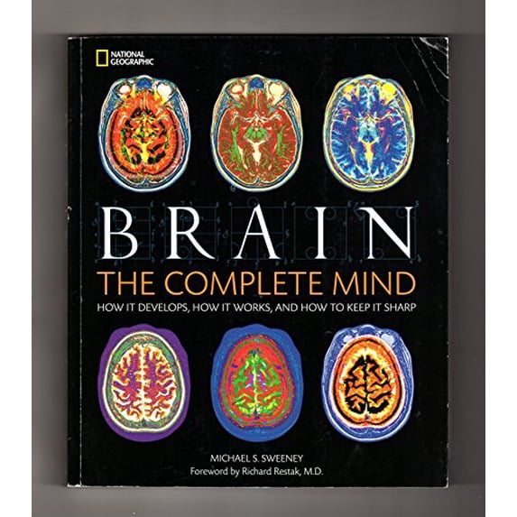 Pre-Owned Brain: The Complete Mind: How It Develops, How It Works, and How to Keep It Sharp (Paperback) 1435155998 9781435155992