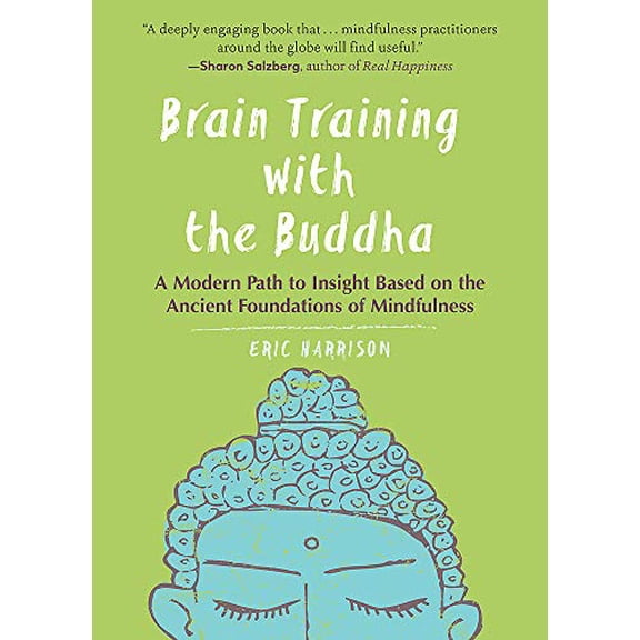 Pre-Owned Brain Training with the Buddha: A Modern Path to Insight Based on the Ancient Foundations of Mindfulness (Paperback) 1615196196 9781615196197