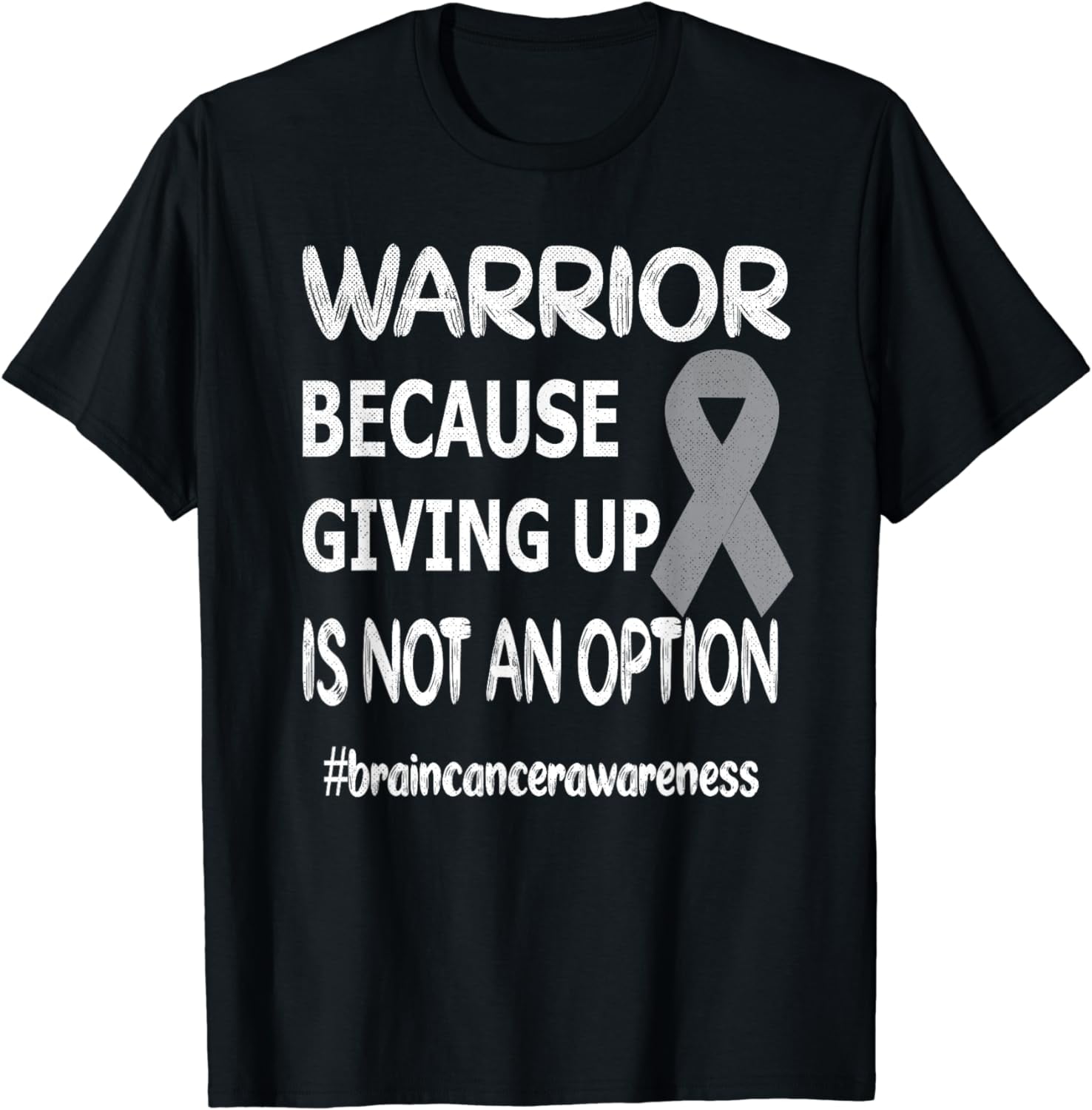 Brain Tumor Warrior Brain Cancer Awareness Gray Ribbon T-Shirt ...