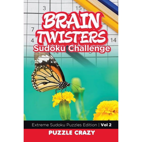 Brain Twisters Sudoku Challenge Vol 2: Extreme Sudoku Puzzles Edition, (Paperback)