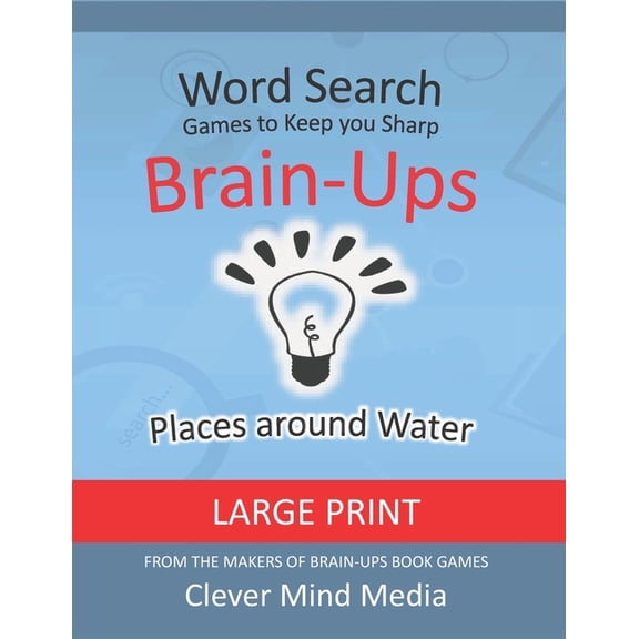 Brain-Ups Large Print Word Search: Games to Keep You Sharp: Places with Water, (Paperback)
