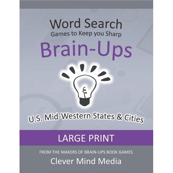 Brain-Ups Large Print Word Search: Games to Keep You Sharp: U.S. Mid-Western States, (Paperback)