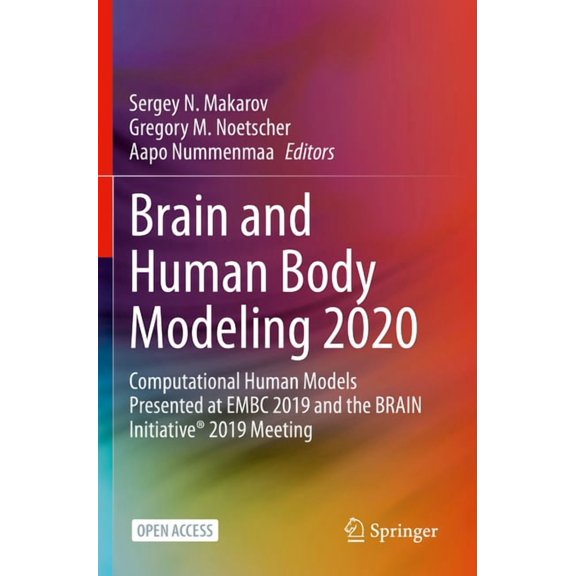 Brain and Human Body Modeling 2020: Computational Human Models Presented at Embc 2019 and the Brain Initiative(r) 2019 M, (Paperback)
