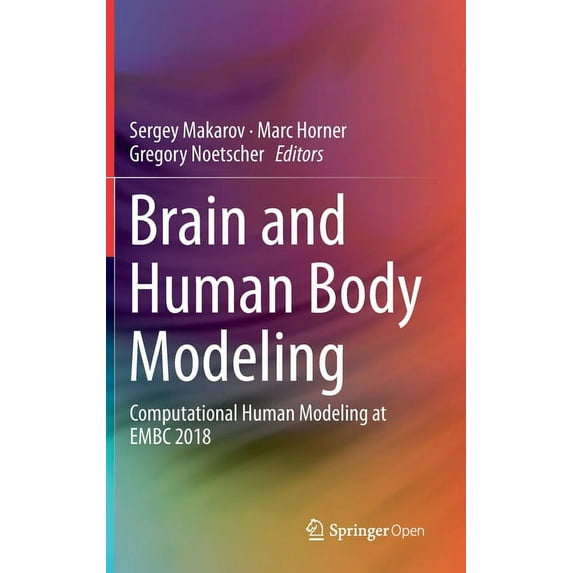 Brain and Human Body Modeling: Computational Human Modeling at Embc 2018, (Hardcover)