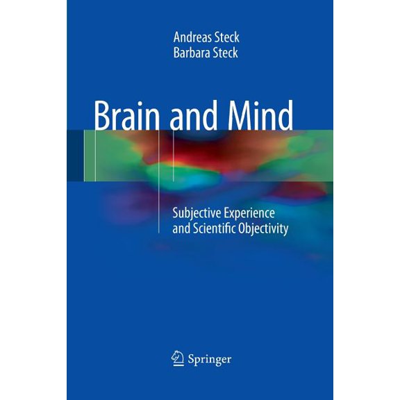 Brain and Mind: Subjective Experience and Scientific Objectivity, (Paperback)