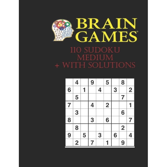 Brain games 110 Sudoku Medium with solutions: Boost your Memory, Raisonning, Creative Thinking